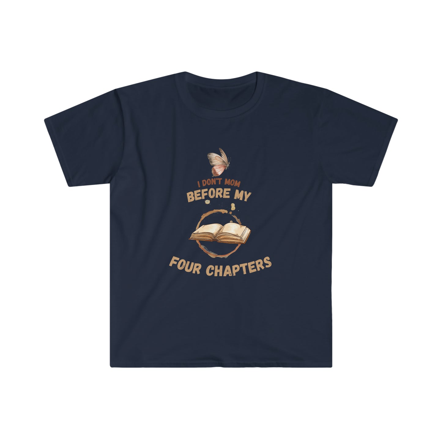 I Don't Mom Before My Four Chapters 100% Cotton T-shirt.
