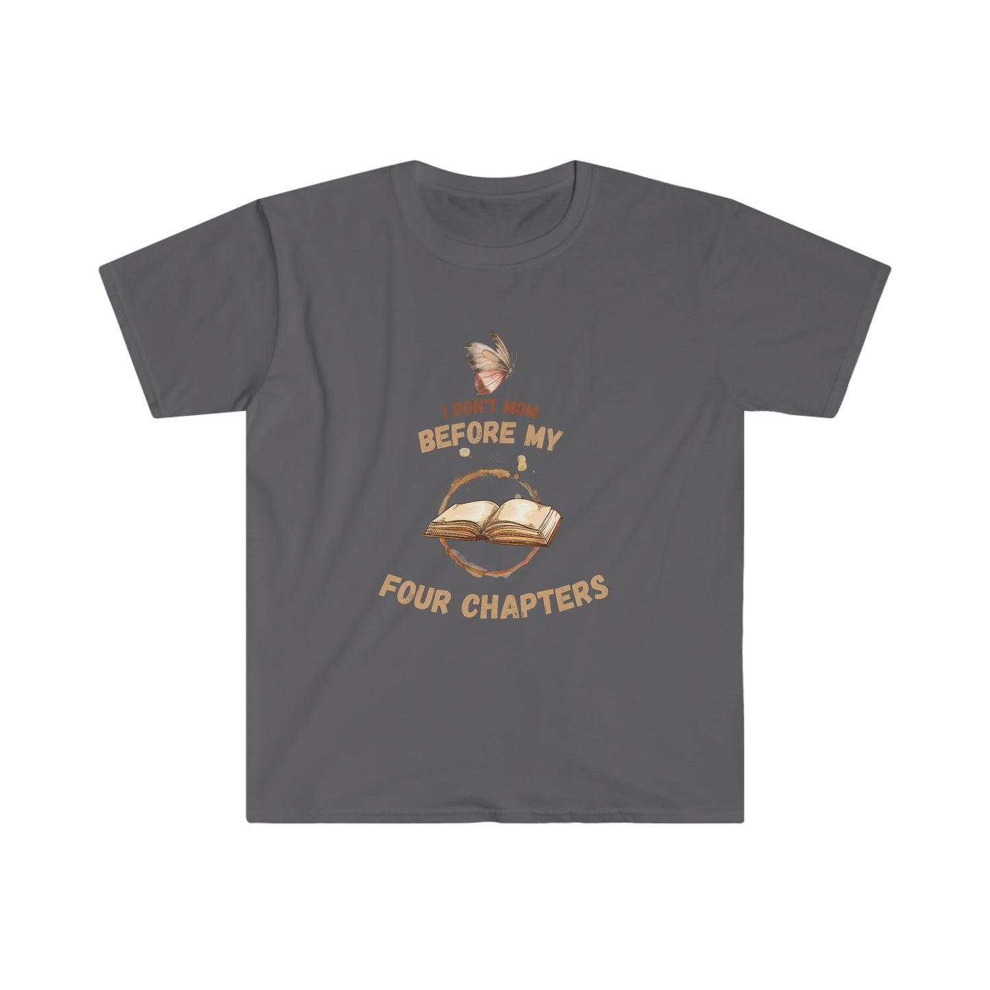 I Don't Mom Before My Four Chapters 100% Cotton T-shirt.