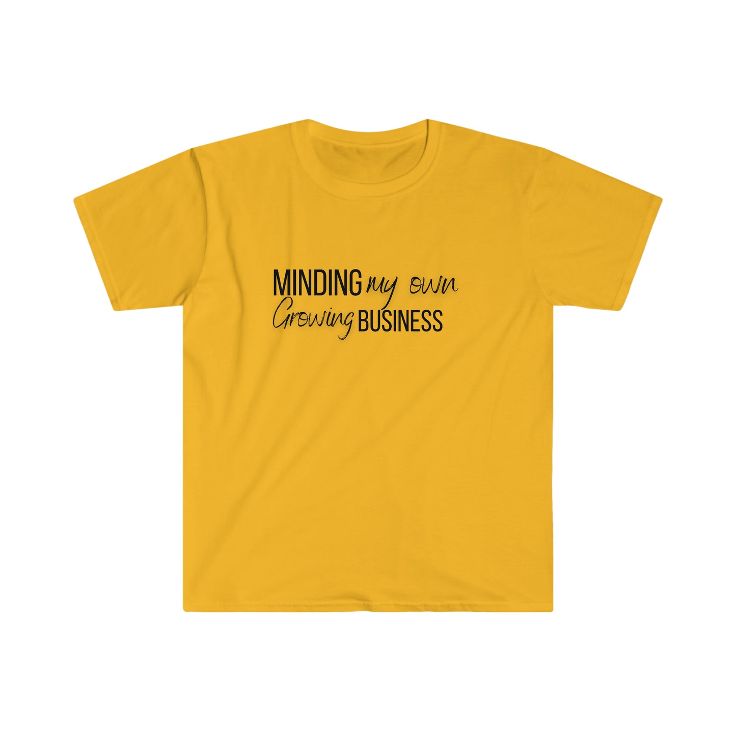Minding My Own Growing Business 100% Cotton Softstyle T-Shirt
