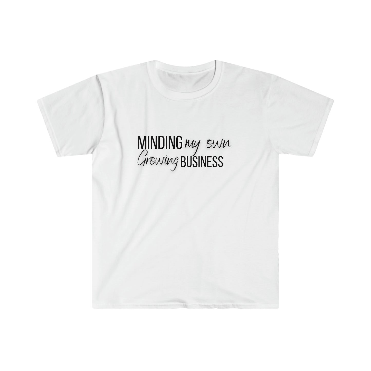 Minding My Own Growing Business 100% Cotton Softstyle T-Shirt