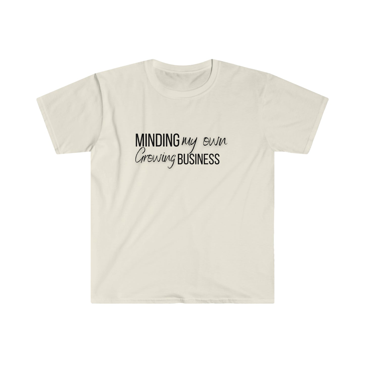 Minding My Own Growing Business 100% Cotton Softstyle T-Shirt