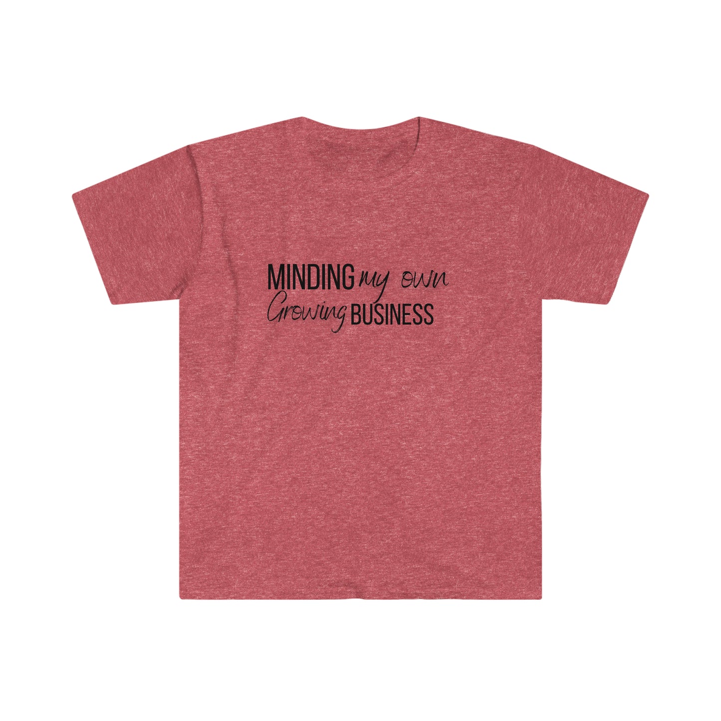 Minding My Own Growing Business 100% Cotton Softstyle T-Shirt