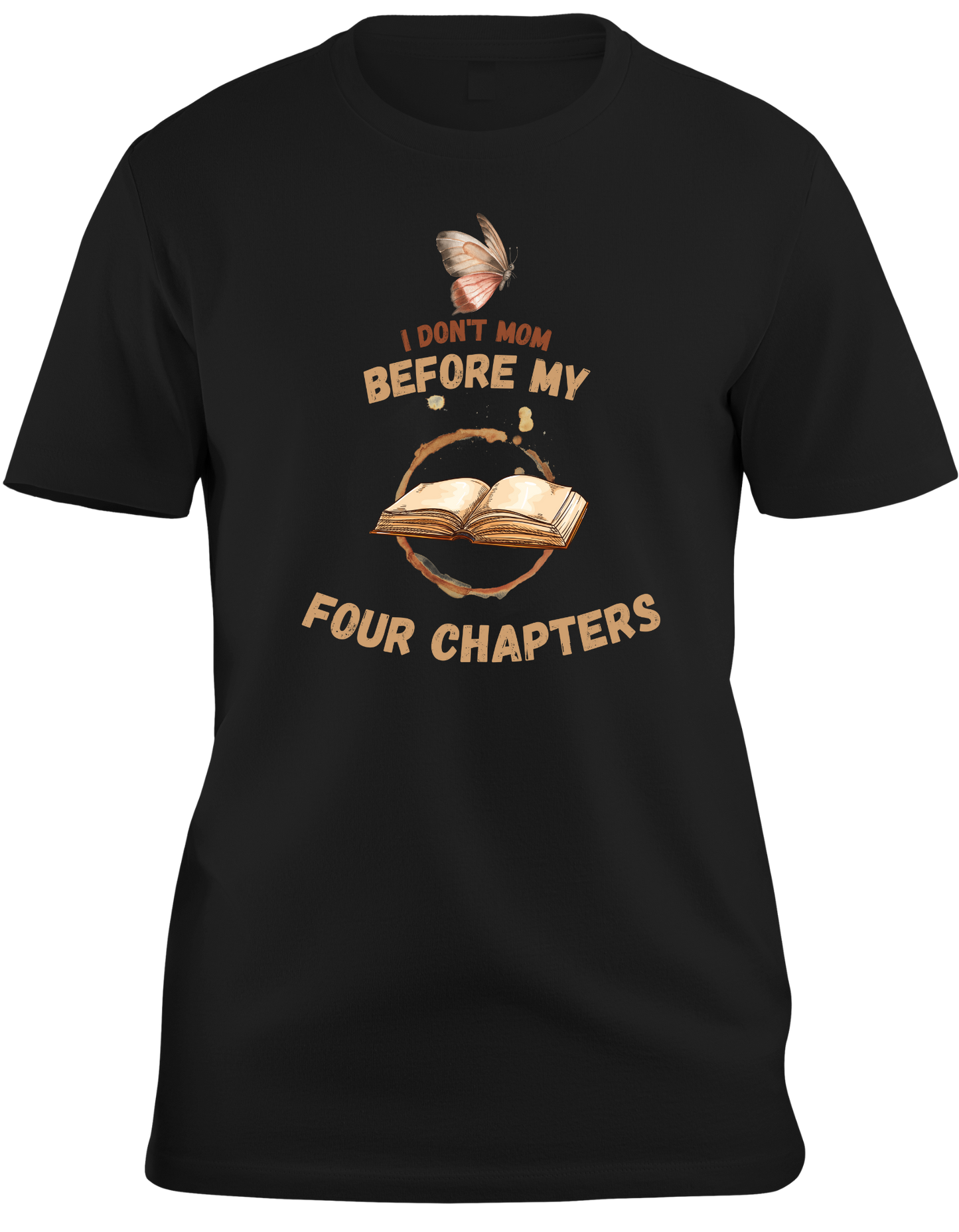 I Don't Mom Before My Four Chapters 100% Cotton T-shirt.