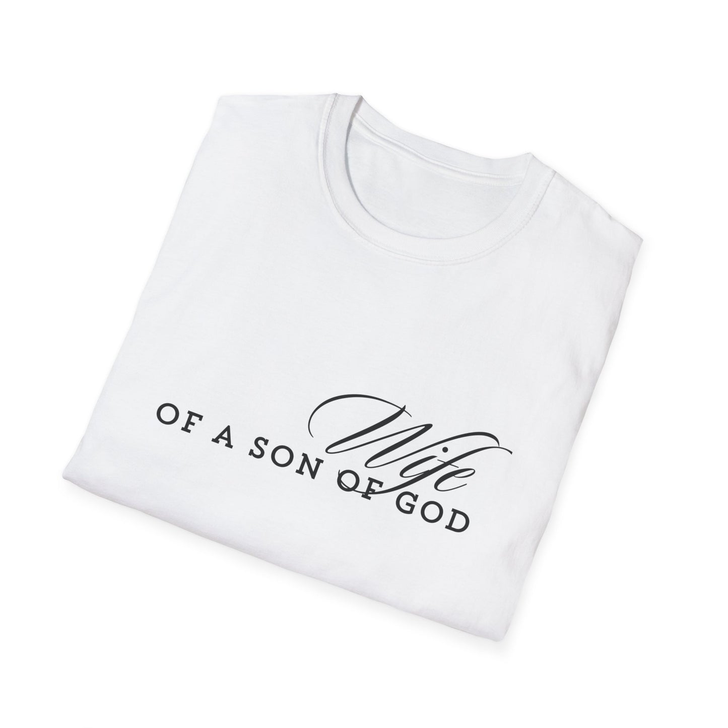 WIFE of a son of God soft style comfort t-shirt