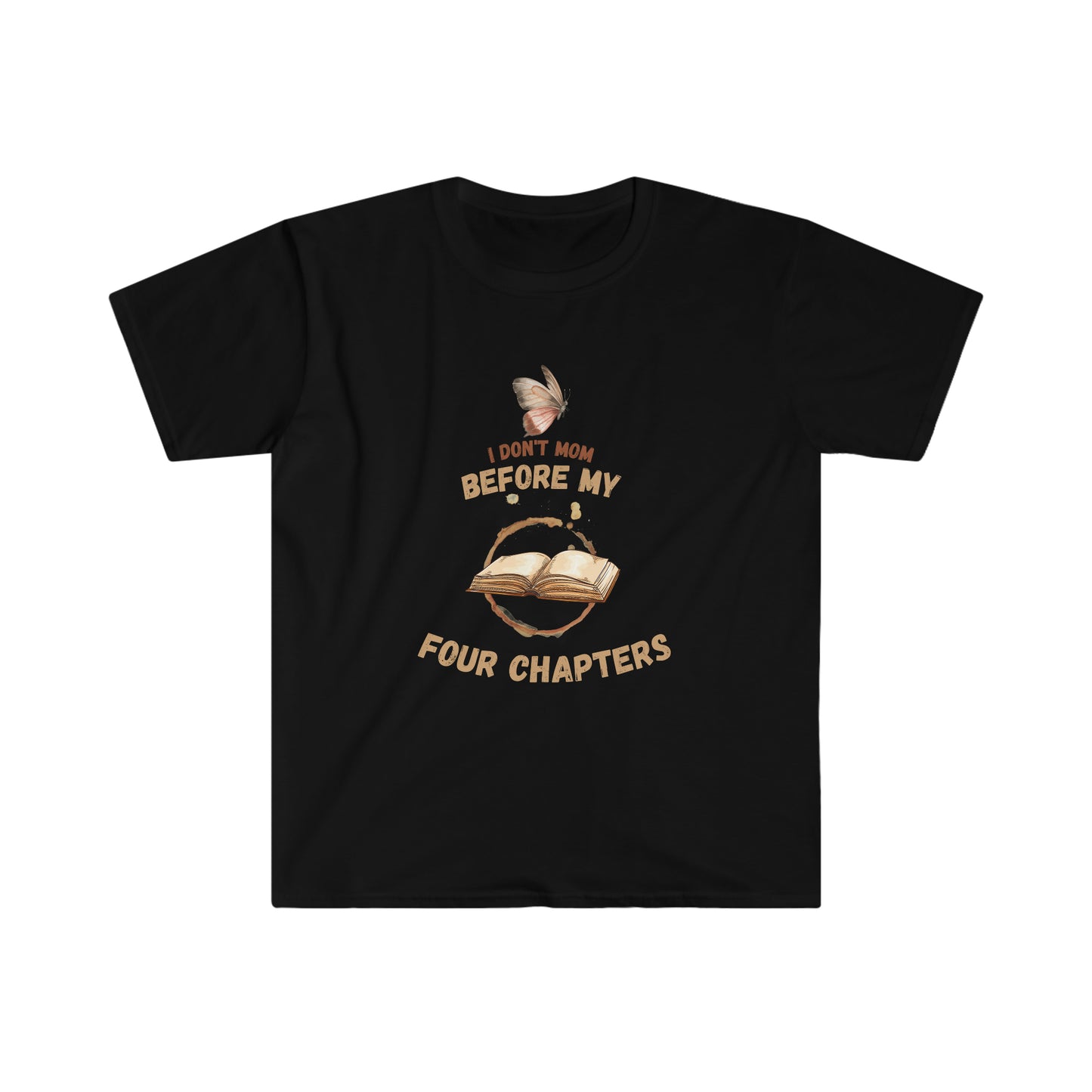 I Don't Mom Before My Four Chapters 100% Cotton T-shirt.