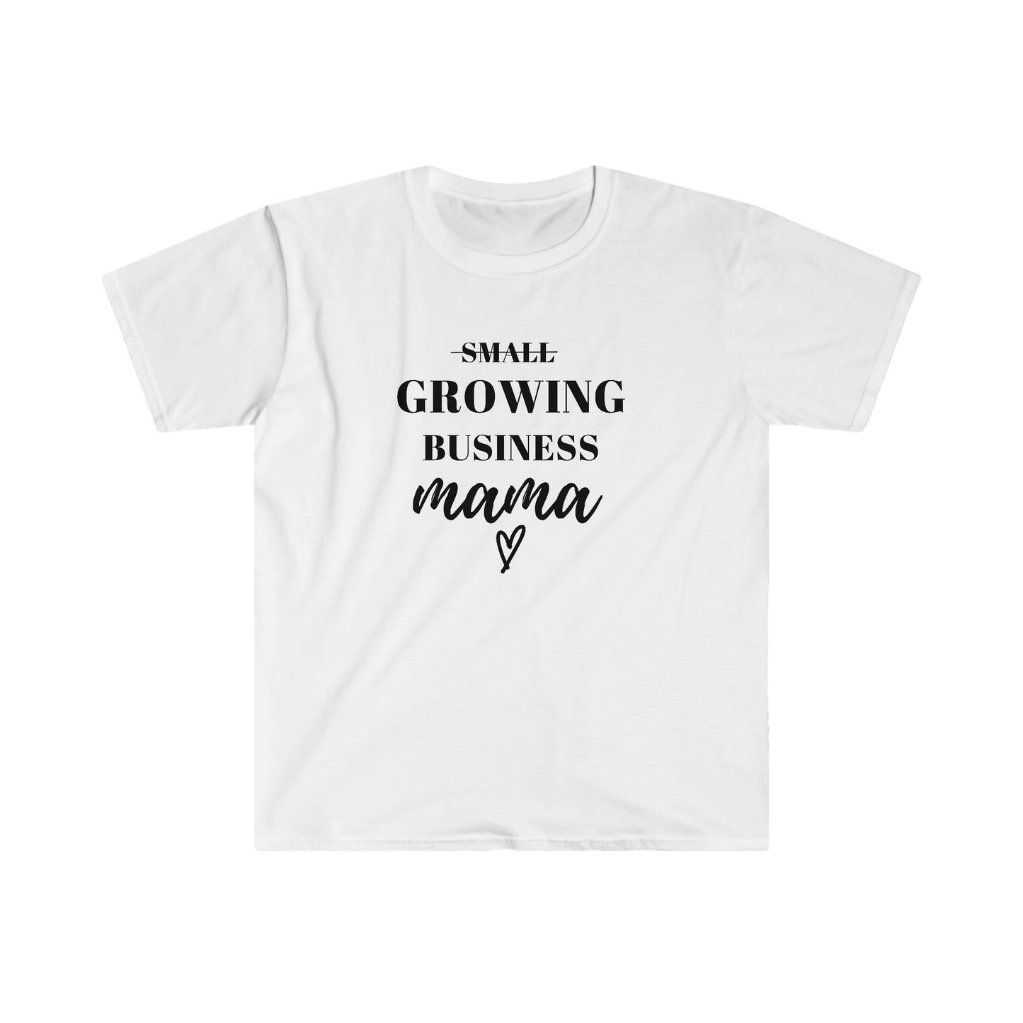 Growing Business Mama 100% Cotton  Softstyle T-Shirt