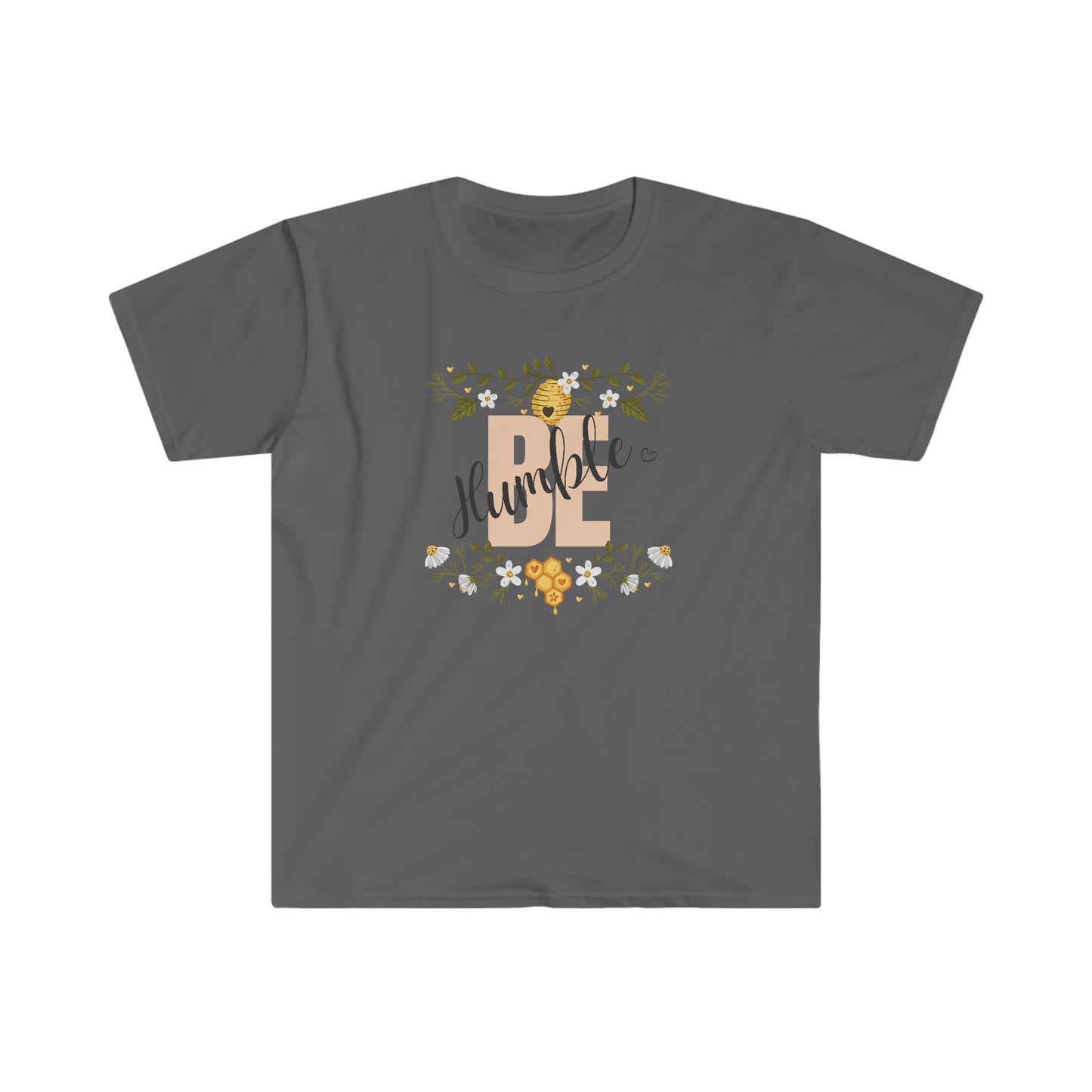 Be Humble100% Cotton  Softstyle T-Shirt