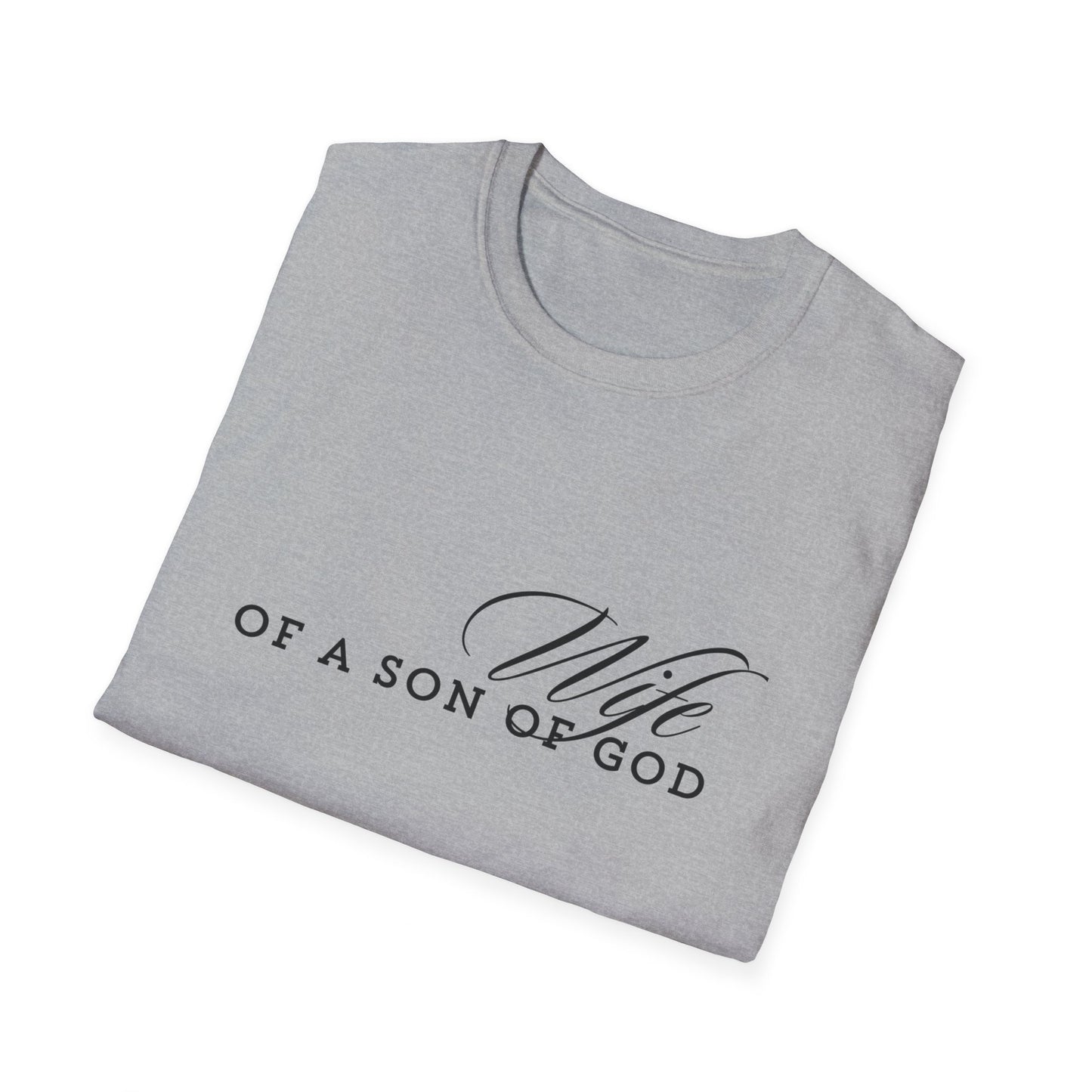 WIFE of a son of God soft style comfort t-shirt