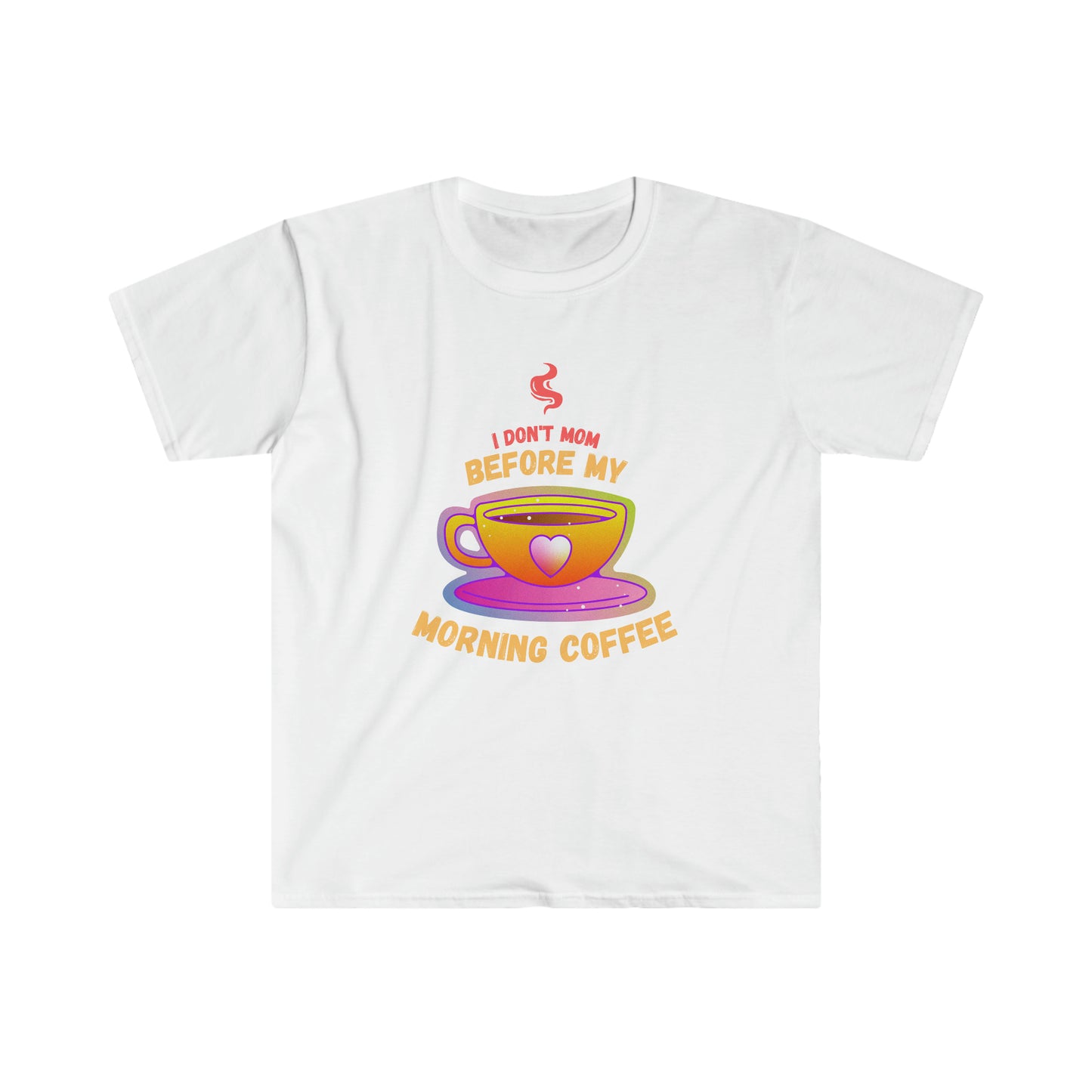 Morning Mom's that enjoy drinking coffee to kick off their day will love our I Don't Mom Before My Morning Coffee Unisex Soft style T-Shirt.