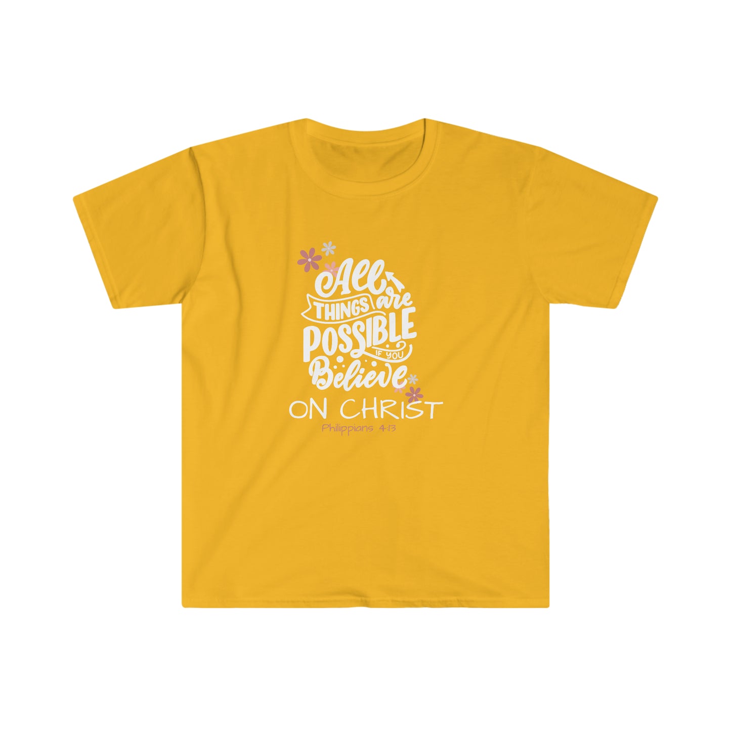 All Things Are Possible 100% Cotton  Softstyle T-Shirt