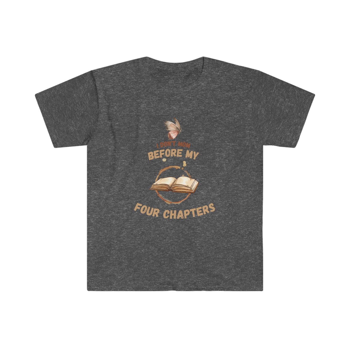 I Don't Mom Before My Four Chapters 100% Cotton T-shirt.