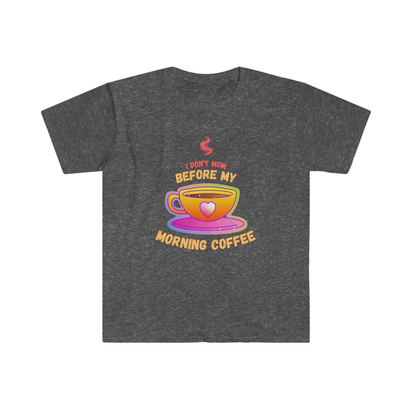 Morning Mom's that enjoy drinking coffee to kick off their day will love our I Don't Mom Before My Morning Coffee Unisex Soft style T-Shirt.