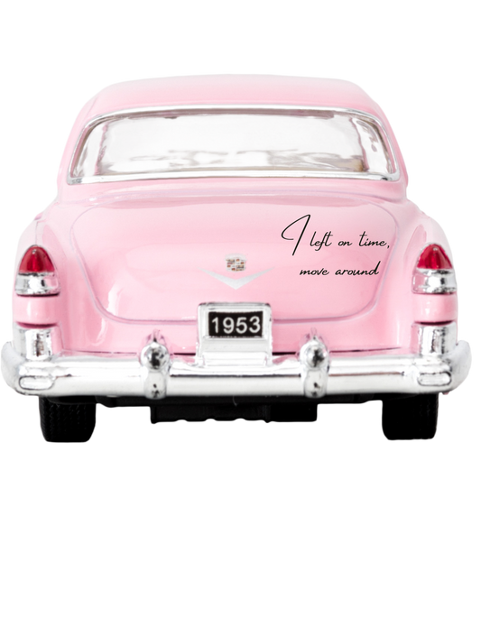 I left on time, move around custom vinyl decal