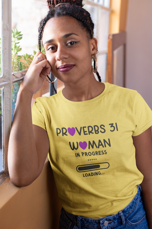 Proverbs 31 In Progress 100% cotton Comfort T-Shirt