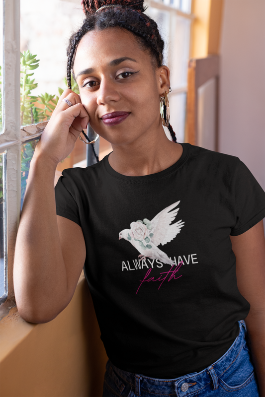 Always Have Faith 100% Cotton Softstyle T-Shirt